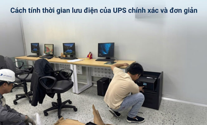 Cách tính thời gian lưu điện của UPS chính xác và đơn giản